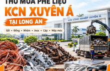  Thu Mua Phế Liệu KCN Xuyên Á tại Long An