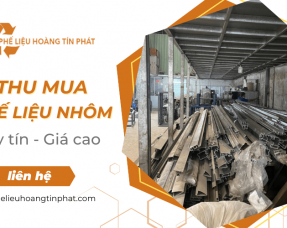 Phế Liệu Hoàng Tín Phát chuyên thu mua phế liệu nhôm giá cao - Giải pháp tăng lợi nhuận cho doanh nghiệp
