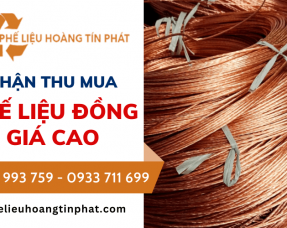 Nhận Thu Mua Phế Liệu Đồng Giá Cao Trên Toàn Quốc